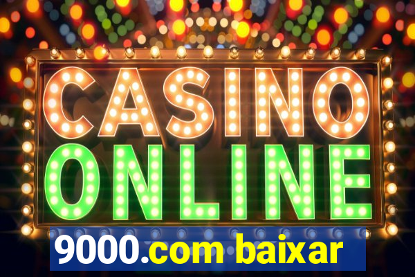 9000.com baixar